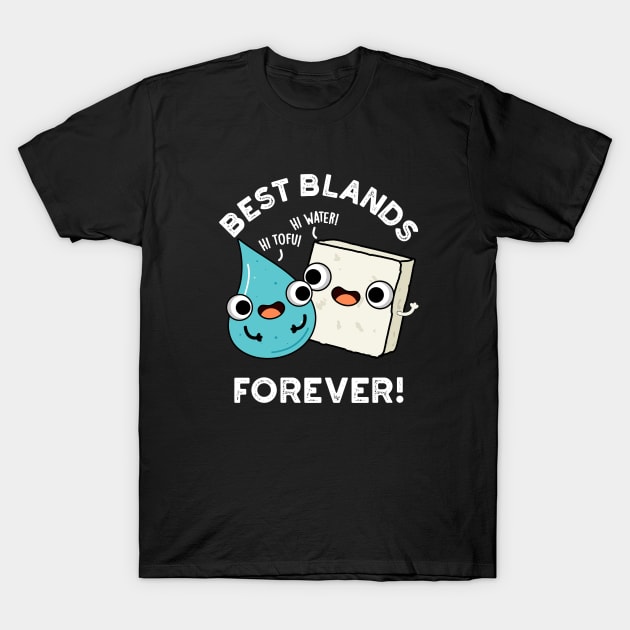 Best Blends Forever Cute BFF Pun T-Shirt by punnybone